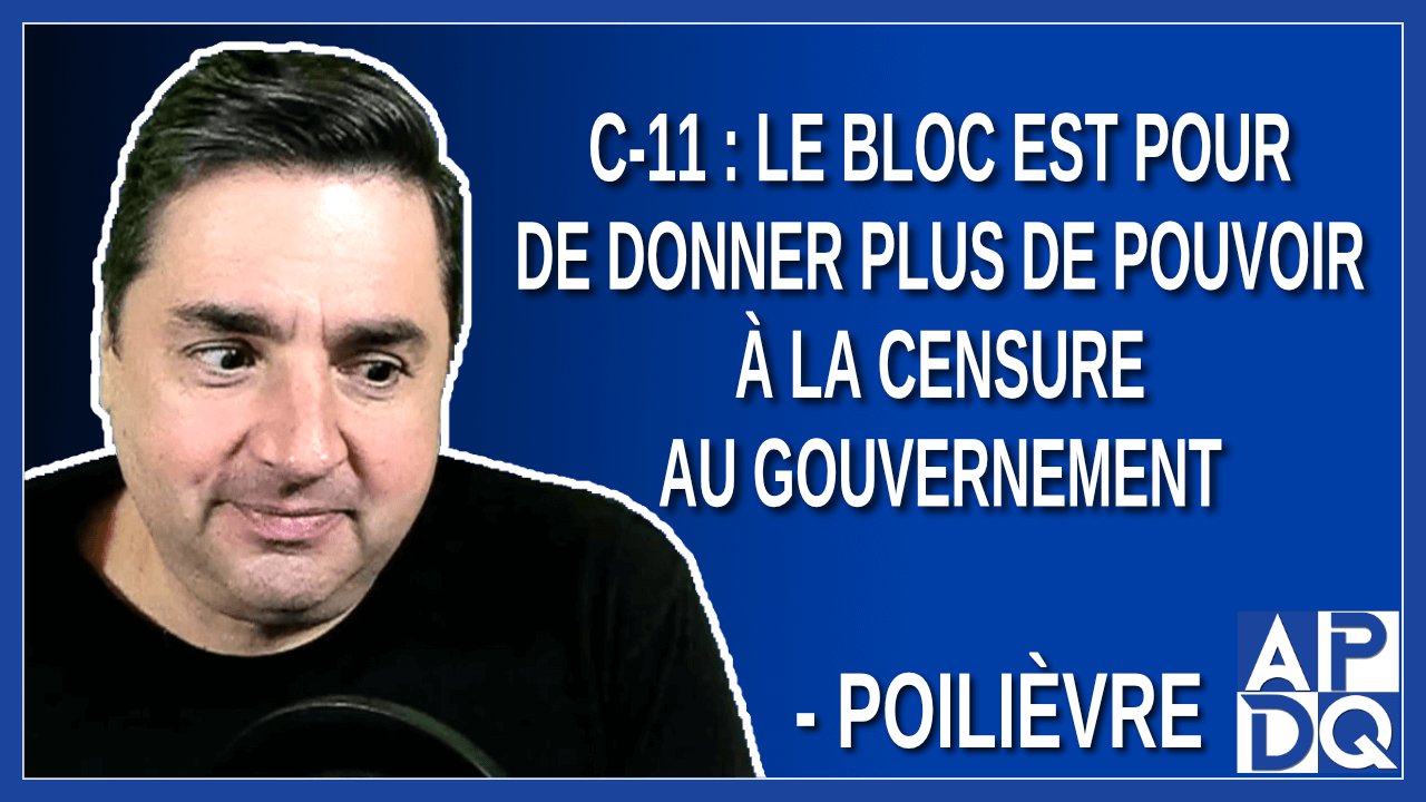 C 11 Le Bloc Est Pour De Donner Plus De Pouvoir La Censure Au c-11-le-bloc-est-pour-de-donner-plus-de-pouvoir-la-censure-au